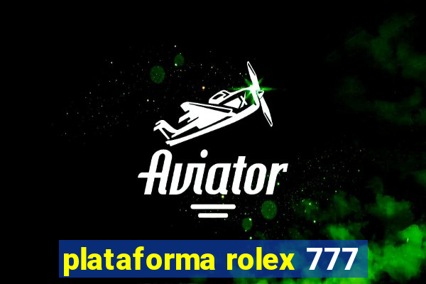 plataforma rolex 777